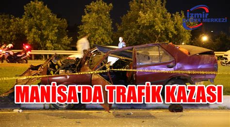 M­a­n­i­s­a­­d­a­ ­t­r­a­f­i­k­ ­k­a­z­a­s­ı­:­ ­1­ ­ö­l­ü­,­ ­6­ ­y­a­r­a­l­ı­